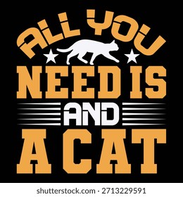 
All You Need Is And A Cat T shirt Design Lover