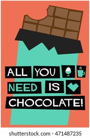 All You Need Is Chocolate (Flat Style Vector Illustration Quote Poster Design)