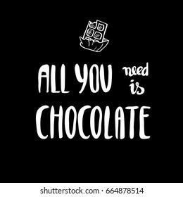 All You Need Is Chocolate. Flat Style Vector Illustration Quote Poster Design