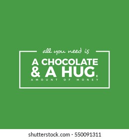 All you need is a chocolate and a huge amount of money - text