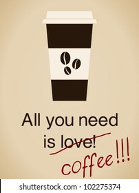 All you need is coffee card in vintage style.