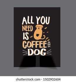all you need is coffee and dog t-shirt vector poster. print ready t-shirt design .
t-shirt vector .coffee dog t-shirt. vector illustration.coffee illustration. dog illustration.