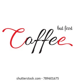 All you need is coffee lettering poster. Typographic design element for coffee shop decoration, prints, posters, wall art, kitchen slogan, stamp. Vector vintage illustration.