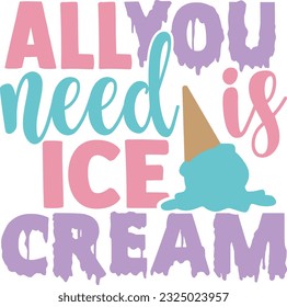 All You Need Is Ice Cream - Ice Cream