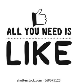 All you need is like Vector quote