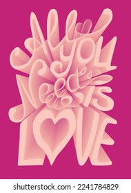 All you need is love. Love 3d text effect. Valentine card template. Volumetric lettering.