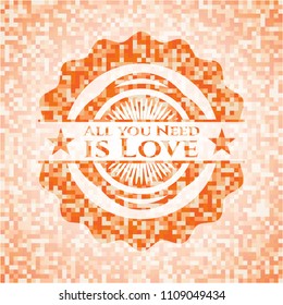 All you Need is Love abstract emblem, orange mosaic background