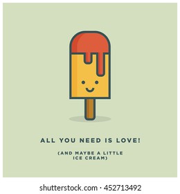 All you need is love! (and maybe a little ice cream) (Line Art in Flat Style Vector Illustration Quote Poster Design)
