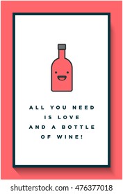 All you need is love and a bottle of wine! (Line Art in Flat Style Vector Illustration Quote Poster Design) 