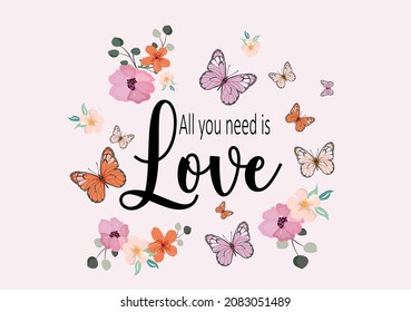 all you need is love butterflies and daisies positive quote flower design margarita 
mariposa
stationery,mug,t shirt,phone case fashion slogan  style spring summer sticker and etc Tawny Orange Monarch