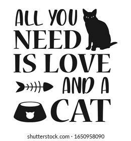 All you need is love and a cat t-shirt vector design template. Contains cat, fish bone and cat food vectors. Good for poster print.