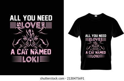 ALL YOU NEED IS LOVE AND A CAT NAMED LOKI.