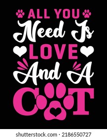 All you need is love and a cat Funny Cat Design For Men Women Cat Lover