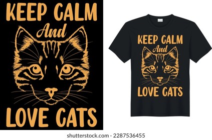 all you need is love and a cat Quote Style Art T-shirt Design. Lettering, Cat T-shirt, Poster, Banner, Sticker, Mug, Vector Template Illustration, Quote Design. For Man, Woman and Child.