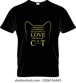 All You Need Is Love And A Cat - Cat Mom T shirt Design, Hand drawn vintage illustration with hand-lettering and decoration elements