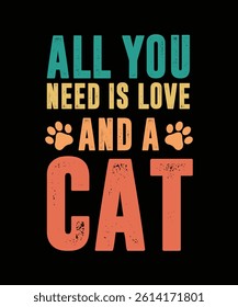 ALL YOU NEED IS LOVE AND A CAT. T-SHIRT DESIGN BUNDLE. PRINT TEMPLATE.TYPOGRAPHY VECTOR ILLUSTRATION.