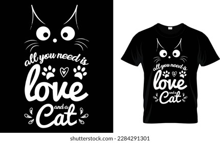 All You Need Is Love And A Cat-T Shirt Design