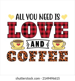 All You Need Love Coffee Sublimation Stock Vector (Royalty Free