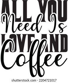 all you need is love and coffee