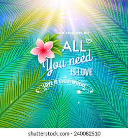All You Need is Love Concept Emphasizing Palm Leaves and Pink Flower on a Tropical Climate.