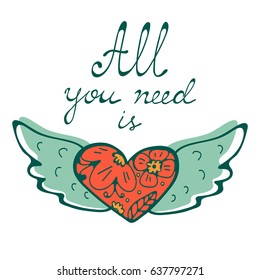 All you need is Love concept card with flying heart hand written typography