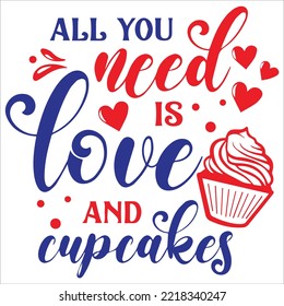 All you need is love and cupcakes Merry Christmas shirt print template, funny Xmas shirt design, Santa Claus funny quotes typography design