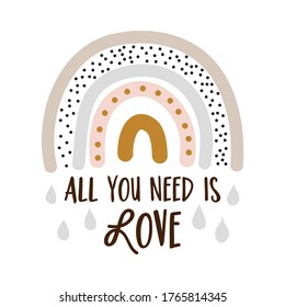 All you need is love - cute rainbow decoration. Little rainbow in scandinavian nordic style, posters for nursery room, greeting cards, kids and baby clothes. Isolated vector.