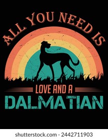 All you need is love and a Dalmatian cat vintage T-shirt design.