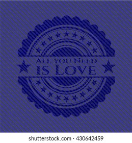 All you Need is Love denim background
