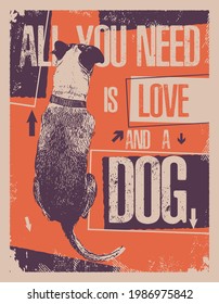 All You Need Is Love And A Dog. Vector illustration