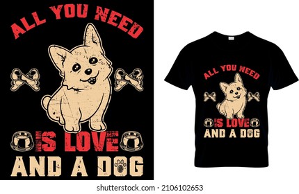 ALL YOU NEED IS LOVE DOG CUSTOM T-SHIRT DESIGN .