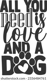 All You Need Is Love And A Dog - Pet Mom