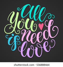 All you need is love doodle hand lettering romantic background. Greeting card design template. Can be used for website background, poster, printing, banner. Vector illustration