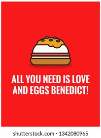 All you need is love and eggs benedict