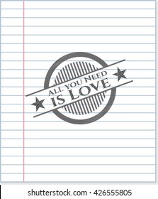 All you Need is Love emblem with pencil effect