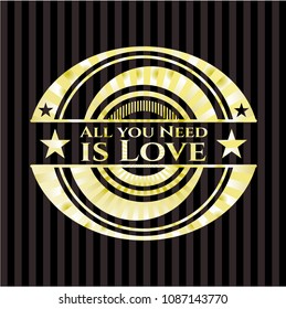  All you Need is Love gold shiny badge