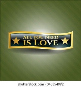 All you Need is Love gold emblem or badge