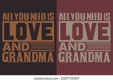 All You Need Is Love And Grandma, Grandpa Shirt, Best Grandma, Custom Grandma, Promoted To Grandma, Blessed Mama 