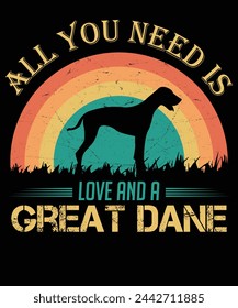 All you need is love and a Great dane cat vintage T-shirt design.