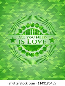 All you Need is Love green emblem. Mosaic background