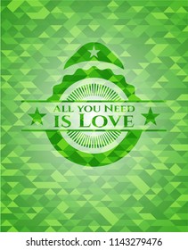 All you Need is Love green emblem. Mosaic background