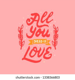 all you need is love hand drawn lettering inspirational and motivational quote