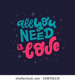 All you need is love hand lettering vector illustration with decorative elements. Template for stylish housewarming poster, t-shirt, greeting card design.