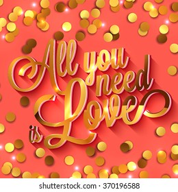 All you need is love handwritten typographic printable poster, original hand made quote lettering with paper sticker hearts background. Happy Valentine's Day Hand Lettering 