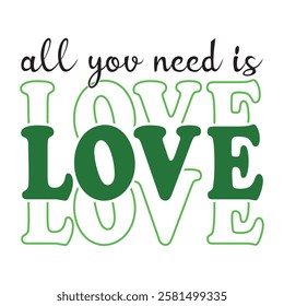 All You Need Is Love - Happy St. Patrick typography T-shirt vector, Saint Patrick's Day gnome Illustration Design, lucky shamrock Clipart