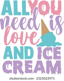 All You Need Is Love And Ice Cream - Ice Cream