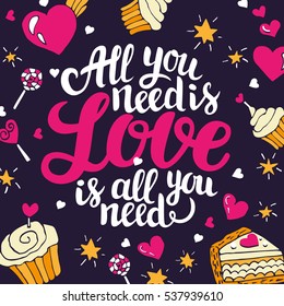 All you need is love - illustration with lettering, hearts and sweets 