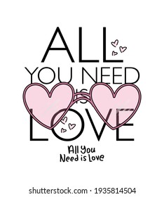 All you need is love, inspirational quote concept design with hearts