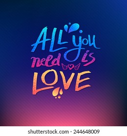 All You Need Is Love inspirational vector card design with colorful textured text over a graduated pink, orange and blue background in square format