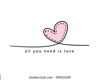 All you need is love inspirational quote / Valentines day design with heart shape